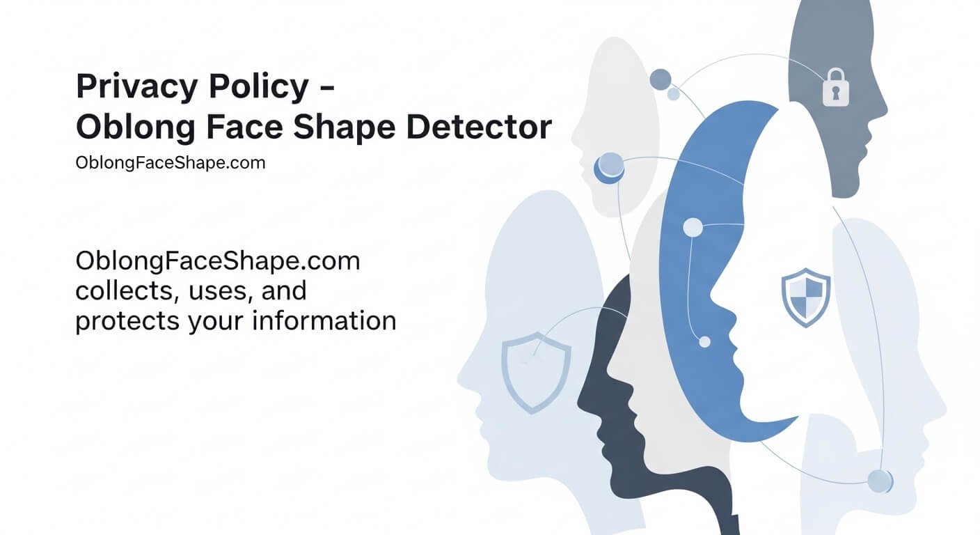 Privacy Policy - Oblong Face Shape